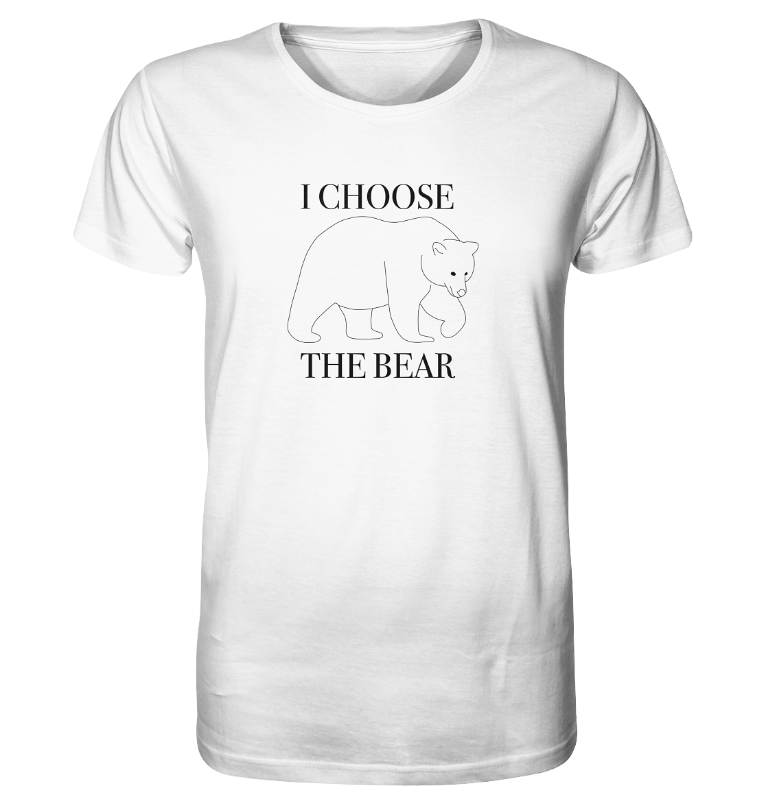 I Choose The Bear - Organic Unisex Shirt - Equal Rebels