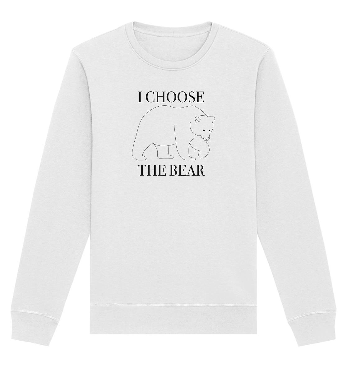 I Choose The Bear - Organic Unisex Sweatshirt - Equal Rebels