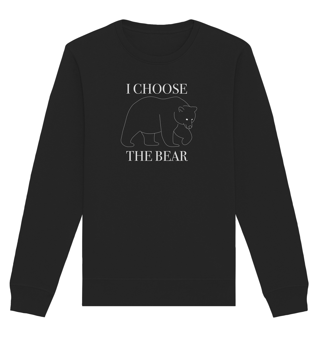 I Choose The Bear - Organic Unisex Sweatshirt - Equal Rebels