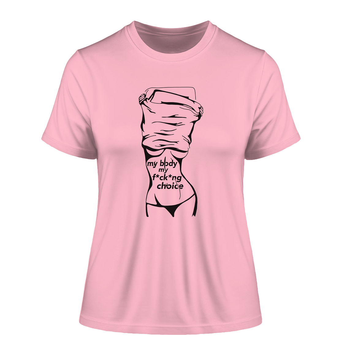 My Body My F*ck*ng Choice - Ladies Organic Shirt