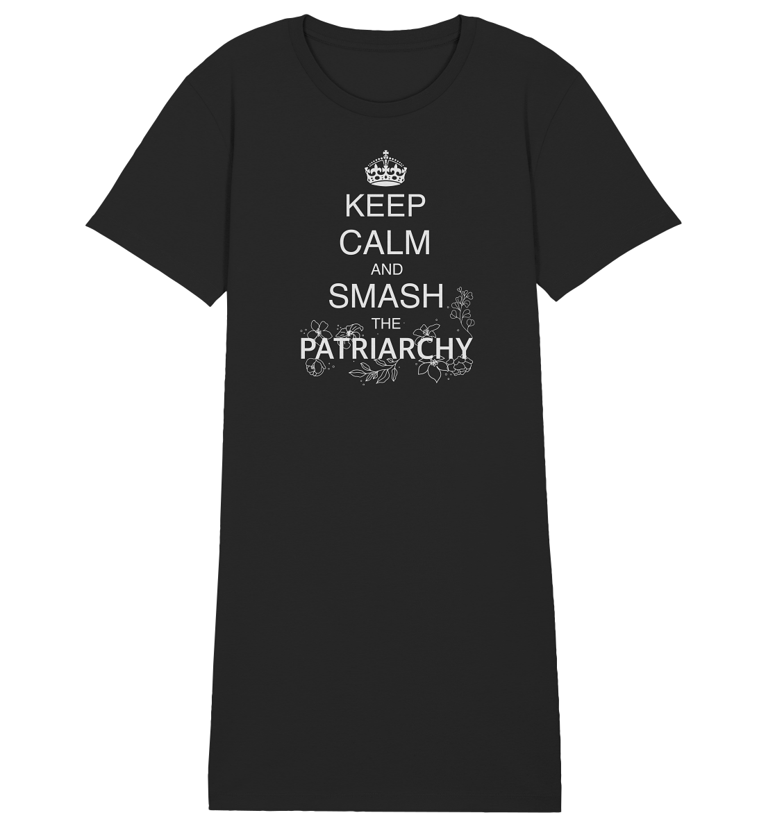 Keep Calm And Smash The Patriarchy - Organic Shirt Dress