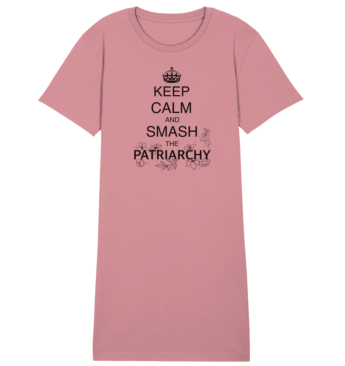 Keep Calm And Smash The Patriarchy - Organic Shirt Dress