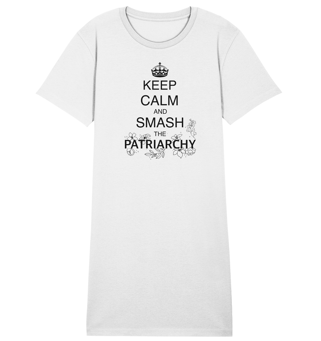 Keep Calm And Smash The Patriarchy - Organic Shirt Dress