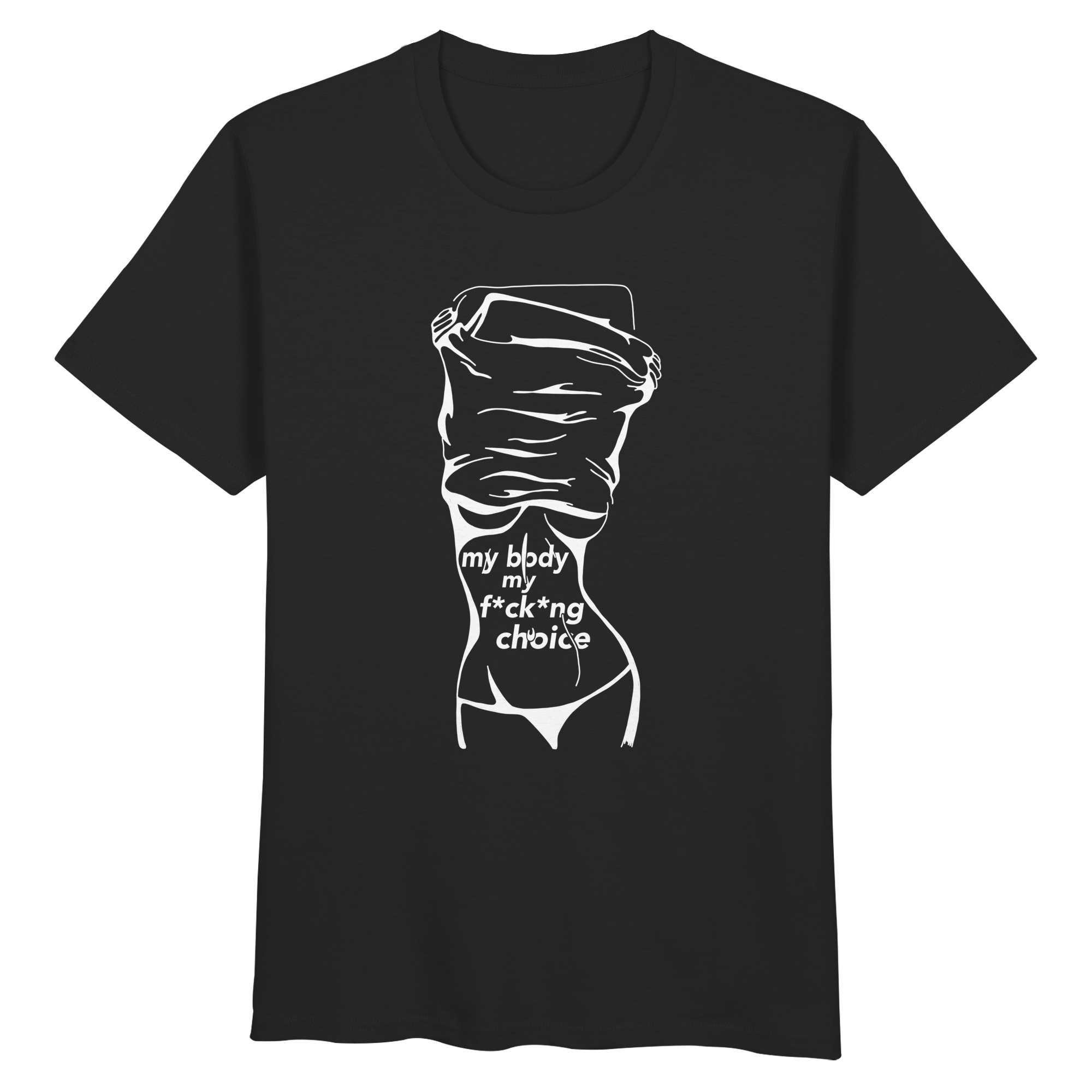 My Body My F*ck*ng Choice - Organic Unisex Shirt