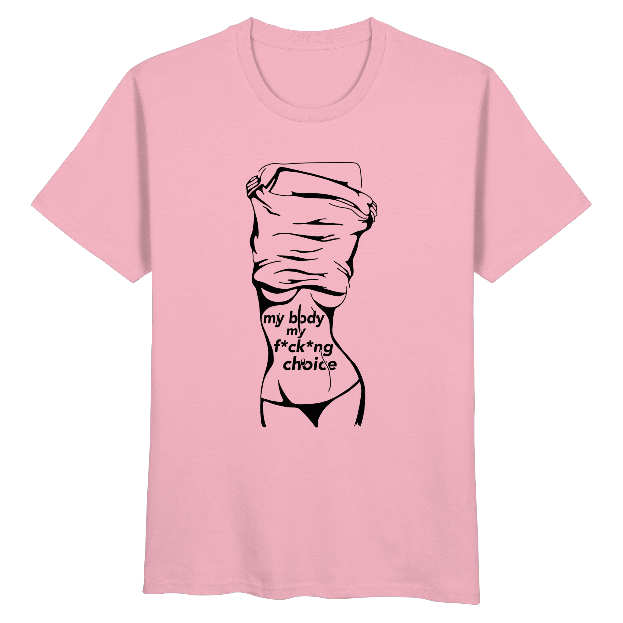 My Body My F*ck*ng Choice - Organic Unisex Shirt