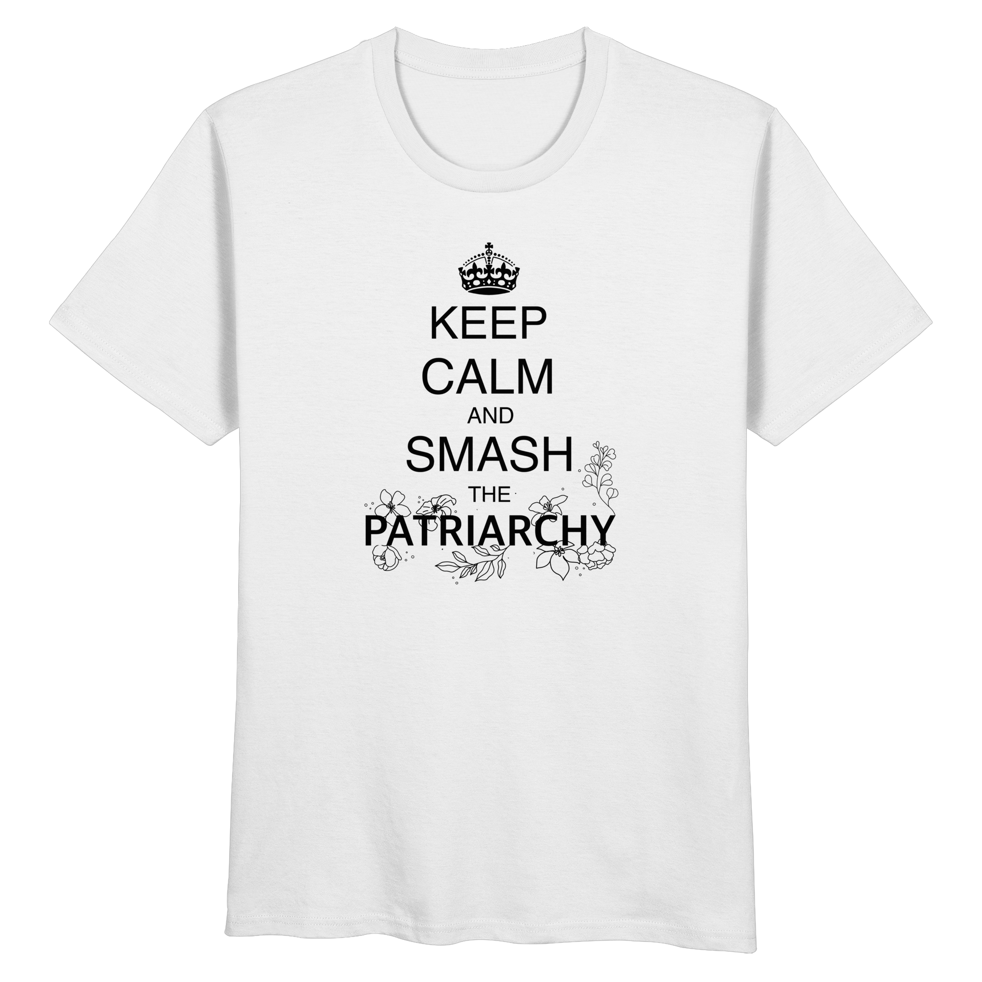 Keep Calm And Smash The Patriarchy - Organic Unisex Shirt