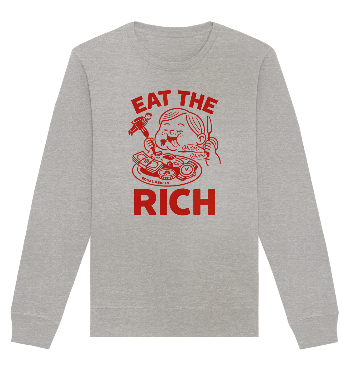 EAT THE RICH  - Organic Unisex Sweatshirt
