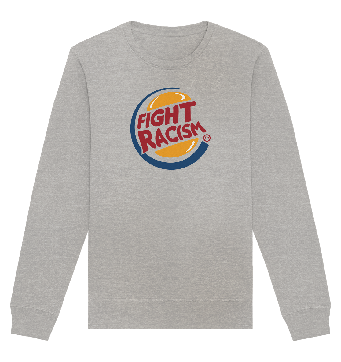 Fight Racism  - Organic Unisex Sweatshirt