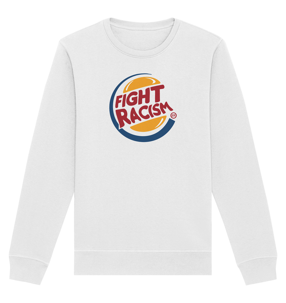Fight Racism  - Organic Unisex Sweatshirt