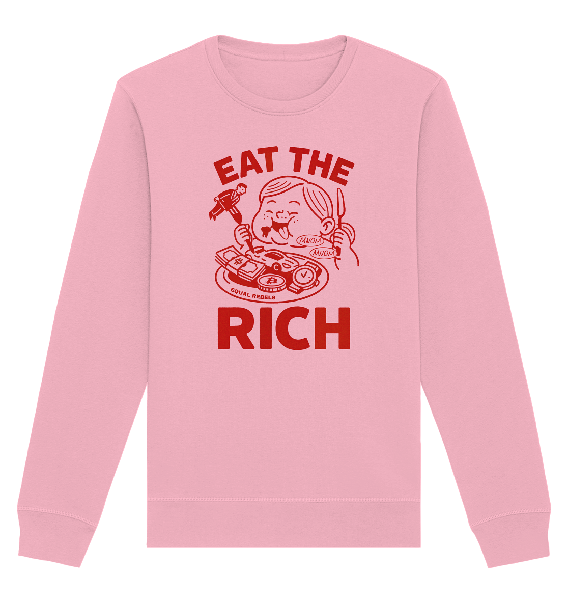 EAT THE RICH  - Organic Unisex Sweatshirt