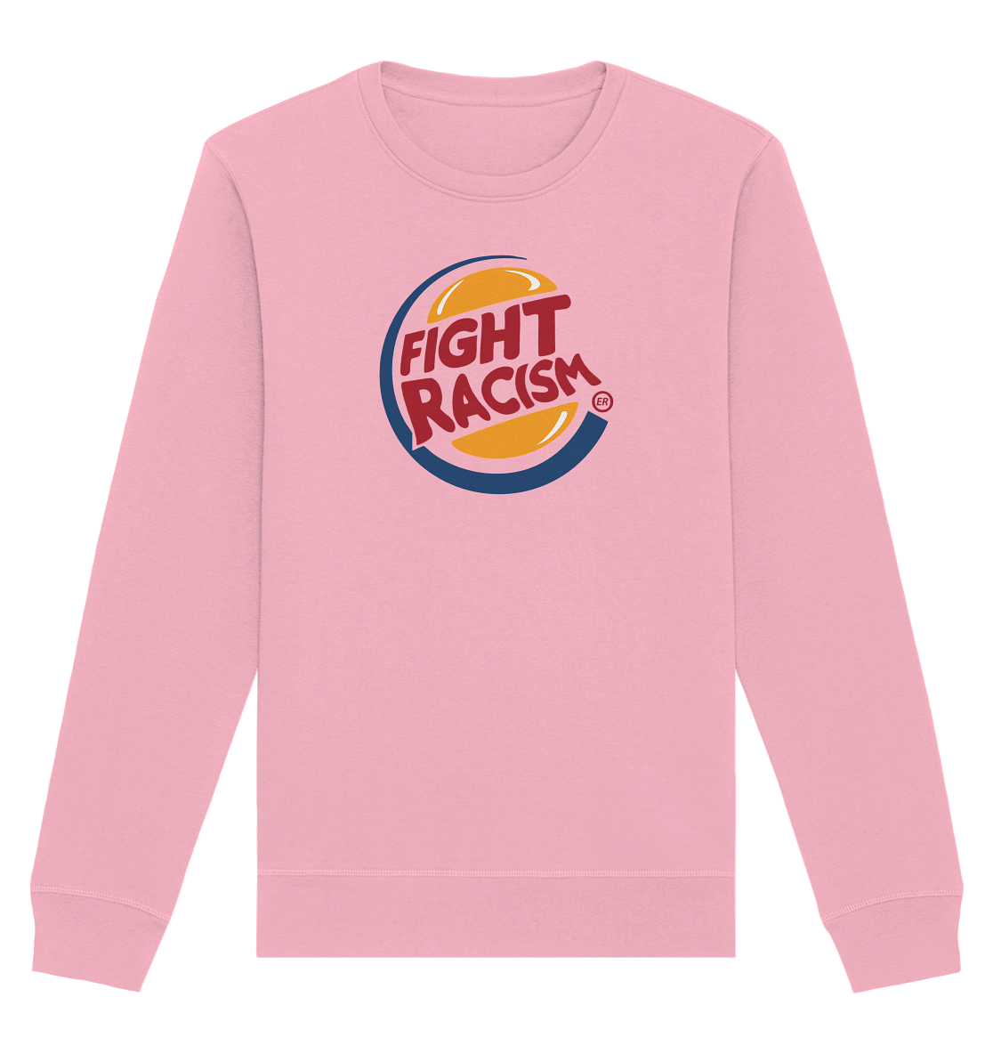 Fight Racism  - Organic Unisex Sweatshirt